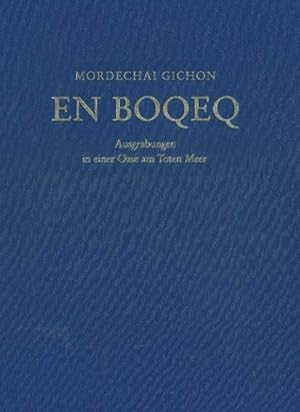 Bild des Verkufers fr En Boqeq (Ein Bokek). Ausgrabungen in einer Oase am Toten Meer. Band 1: Geographie und Geschichte der Oase; Das sptrmisch-byzantinische Kastell. zum Verkauf von Buchhandel Jrgens