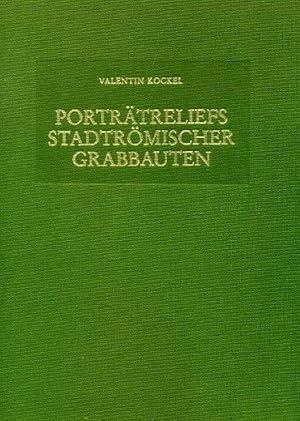 Immagine del venditore per Portrtreliefs stadtrmischer Grabbauten. Ein Beitrag zur Geschichte und zum Verstndnis des sptrepublikanisch-frhkaiserzeitlichen Privatportrts. Beitrge zur Erschlieung hellenistischer und kaiserzeitlicher Skulptur und Architektur Band 12. venduto da Buchhandel Jrgens