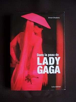 Imagen del vendedor de Dans la peau de Lady Gaga a la venta por Librairie Ancienne Zalc