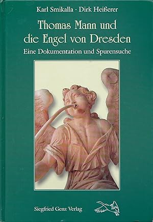 Seller image for Thomas Mann und die Engel von Dresden. Eine Dokumentation und Spurensuche. for sale by Antiquariat Immanuel, Einzelhandel