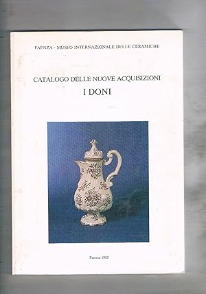 Image du vendeur pour Catalogo delle nuove acquisizione del museo della ceramica internazionale di Faenza. I doni (1979-1982). mis en vente par Libreria Gull