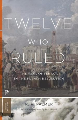 Seller image for Twelve Who Ruled : The Year of Terror in the French Revolution for sale by GreatBookPrices