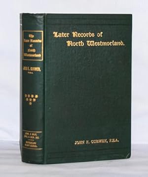 Imagen del vendedor de The Later Records Relating to North Westmorland or The Barony of Appleby a la venta por Kerr & Sons Booksellers ABA