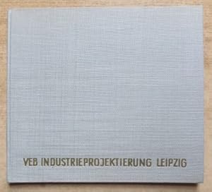 VEB Industrieprojektierung Leipzig 1950 bis 1960.