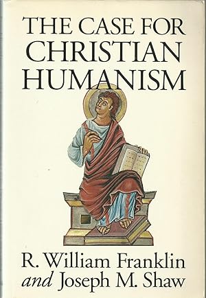 Seller image for The Case for Christian Humanism for sale by Chaucer Head Bookshop, Stratford on Avon
