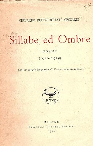 Imagen del vendedor de Sillabe ed Ombre. Poesie (1910 - 1919). Con un saggio biografico di Pierangelo Baratono a la venta por Gilibert Libreria Antiquaria (ILAB)