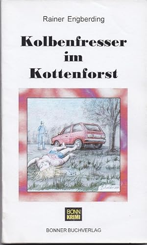 Imagen del vendedor de Kolbenfresser im Kottenforst. Bonn-Krimi a la venta por Versandantiquariat Bolz