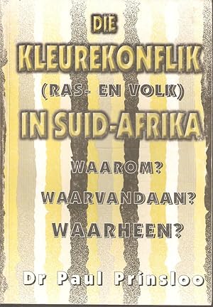 Seller image for Die Kleurekonflik (Ras- en Volk) in Suid-Afrika: Waarom? Waarvandaan? Waarheen? for sale by Snookerybooks