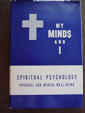 My Minds and I Spiritual Psychology Physical and Mental Well Being