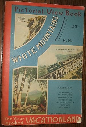Pictorial View Book of the White Mountains The Year Around Vacationland.