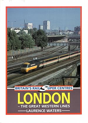 Seller image for London - The Great Western Lines (Britain's Rail Super Centres) for sale by Pendleburys - the bookshop in the hills