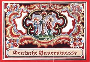 Deutsche Bauernmesse : Ausgabe A ;. Melodie : Alte Lieder und Weisen aus dem bayerisch-österreich...