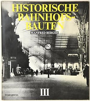 Historische Bahnhofsbauten. Band 3: Bayern, Baden, Württemberg, Pfalz, Nassau, Hessen.