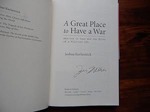 A Great Place to Have a War. (Signed): Kurlantzick, Joshua.