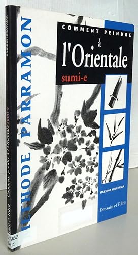 Seller image for Comment peindre à l'orientale sumi-e for sale by Librairie Thot
