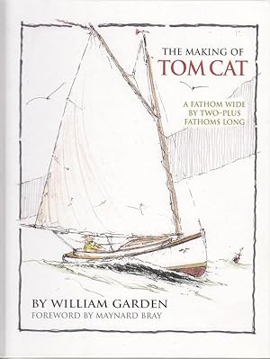 The Making of Tom Cat. A Fathom Wide, Two-Plus Long, and Half a Fathom Deep