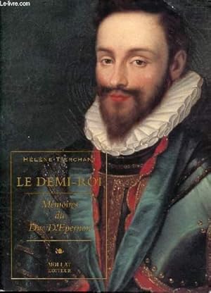 Image du vendeur pour LE DEMI-ROI - MEMOIRES DU DUC D'EPERNON mis en vente par Le-Livre
