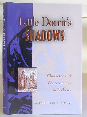 Little Dorrit's Shadows - Character And Contradiction In Dickens