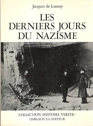 Bild des Verkufers fr Les derniers Jours du nazisme. (Collection Histoire verite). zum Verkauf von Brbel Hoffmann