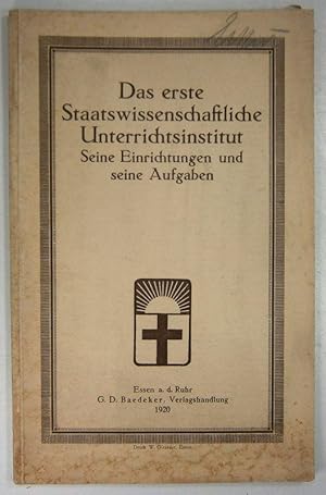 Das erste Staatswissenschaftliche Unterrichtsinstitut. Seine Einrichtungen und seine Aufgaben.