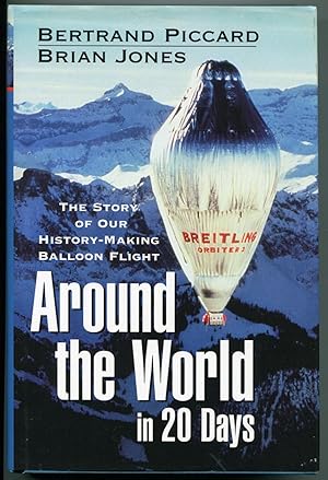 Immagine del venditore per Around the World in 20 Days : The Story of Our History-Making Balloon Flight venduto da RT Books