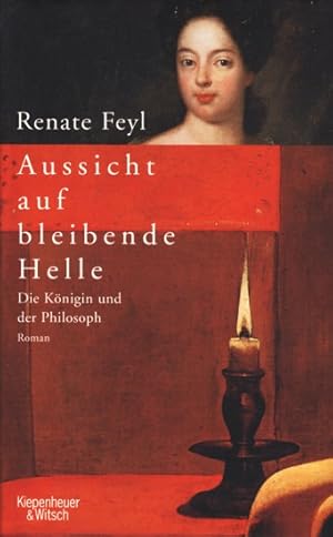 Seller image for Aussicht auf bleibende Helle - Die Knigin und der Philosoph : Roman. for sale by TF-Versandhandel - Preise inkl. MwSt.