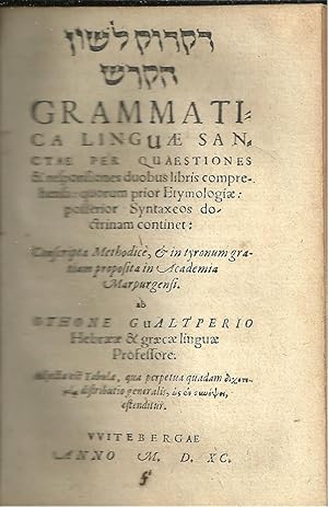 GRAMMATICA LINGUAE SANCTAE PER QUESTIONES & responsiones duobus libris comprehensa: quorum prior ...