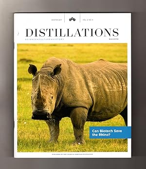 Distillations Magazine - Winter, 2017 - Volume 2, Number 4. Can Biotech Save the Rhino?; An Alter...