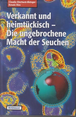 Bild des Verkufers fr Verkannt und heimtckisch: Die ungebrochene Macht der Seuchen. zum Verkauf von Allguer Online Antiquariat