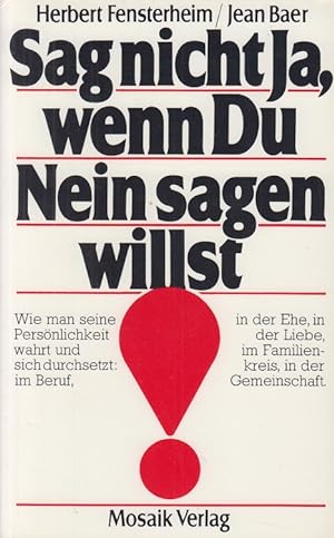 Seller image for Sag nicht Ja, wenn Du Nein sagen willst. for sale by Allguer Online Antiquariat