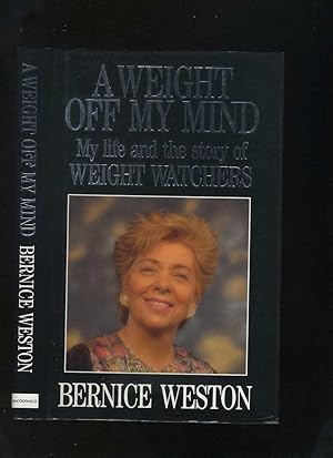 Seller image for A Weight Off My Mind: My Life and the Story of Weight Watchers (Signed) for sale by Roger Lucas Booksellers