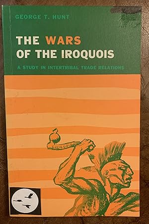 Seller image for The Wars of the Iroquois: A Study in Intertribal Trade Relations for sale by Three Geese in Flight Celtic Books