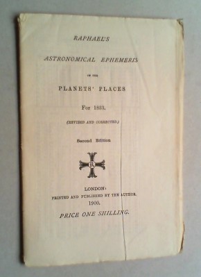 Raphael's Astronomical Ephemeris of the Planets' places for 1833. Revised and corrected. 2. edition.