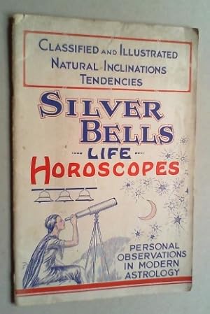 Silver Bells Horoscopes. The Average and Individual Characteristic "Types" of Men and Women Illus...