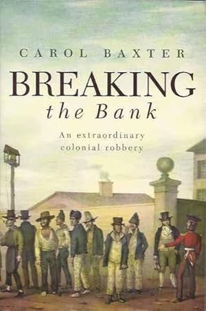 Seller image for Breaking the Bank: An Extraordinary Colonial Robbery for sale by Fine Print Books (ABA)