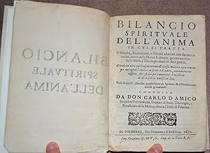 Bilancio spirituale dell'anima in cui si tratta d'esercitii, meditationi, e discorsi adornati con...