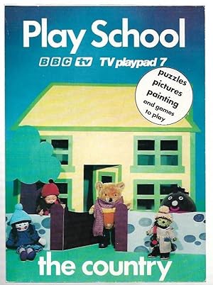 Imagen del vendedor de Play School : The Country. BBC TV TV Playpad 7. Puzzles, pictures, painting and games to play. a la venta por City Basement Books