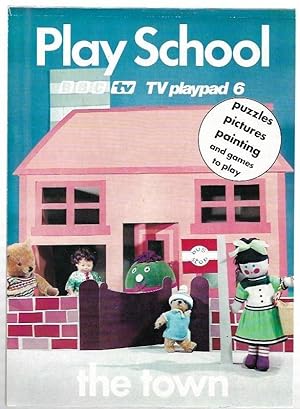 Image du vendeur pour Play School : The Town. BBC TV TV Playpad 6. Puzzles, pictures, painting and games to play. mis en vente par City Basement Books