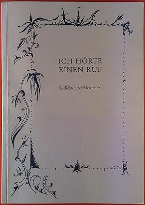 Seller image for Ich hrte eine Ruf. Gedichte alter Menschen. for sale by biblion2