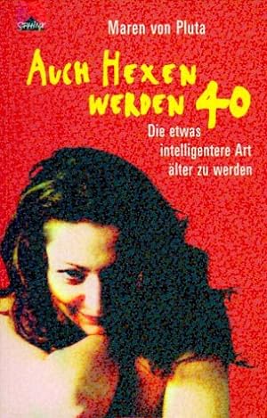 Seller image for Auch Hexen werden 40 : die etwas intelligentere Art lter zu werden. Sphinx for sale by Antiquariat Buchhandel Daniel Viertel