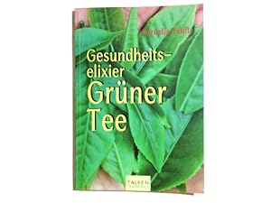 Seller image for Gesundheitselixier grner Tee. for sale by Antiquariat Buchhandel Daniel Viertel