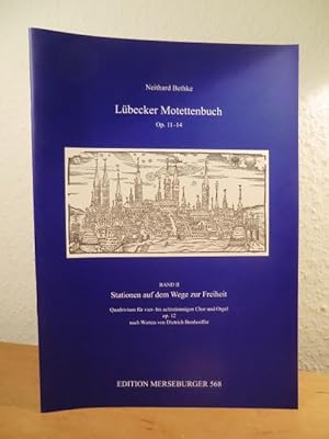 Bild des Verkufers fr Lbecker Motettenbuch. Op. 11 - 14. Band II: Stationen auf dem Wege zur Freiheit. Edition Merseburger 568 zum Verkauf von Antiquariat Weber