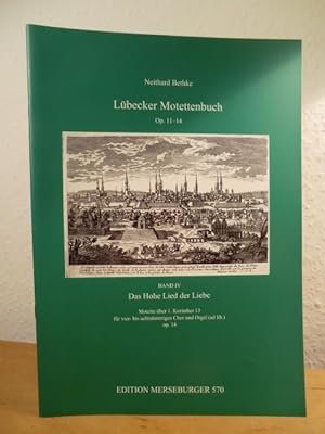 Bild des Verkufers fr Lbecker Motettenbuch. Op. 11 - 14. Band IV: Das Hohe Lied der Liebe. Edition Merseburger 570 zum Verkauf von Antiquariat Weber