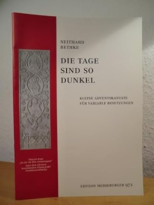 Bild des Verkufers fr Die Tage sind so dunkel. Op. 46. Kleine Adventskantate fr variable Besetzungen. Edition Merseburger 972 zum Verkauf von Antiquariat Weber