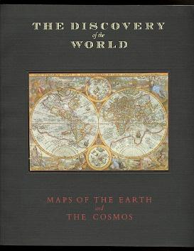 Bild des Verkufers fr THE DISCOVERY OF THE WORLD. MAPS OF THE EARTH AND THE COSMOS FROM THE DAVID M. STEWART COLLECTION. zum Verkauf von Capricorn Books