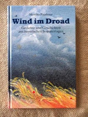 Wind im Droad. Gedichte und Geschichten aus bayerischen Sommertagen. Mit Illustrationen von Petra...