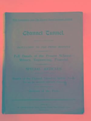 Image du vendeur pour Channel Tunnel: Deputation to the Prime Minister: full details of the present scheme - military, engineering, financial mis en vente par Cotswold Internet Books