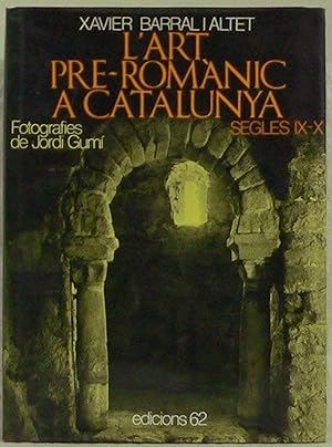 Seller image for L'Art Pre-Romanic A Catalunya Segles IX-X. for sale by Librairie In-Quarto