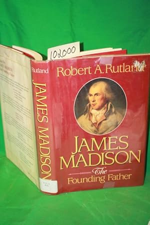 Seller image for James Madison the Founding Father for sale by Princeton Antiques Bookshop