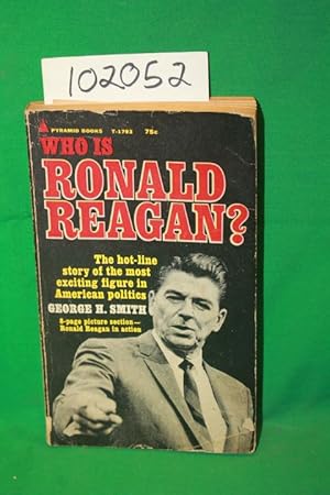 Imagen del vendedor de Who is Ronald Reagan the Hot-Line Story of the Most Exciting Figure in American Politics a la venta por Princeton Antiques Bookshop